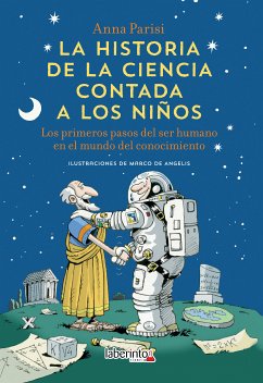 La historia de la ciencia contada a los niños (fixed-layout eBook, ePUB) - Parisi, Anna