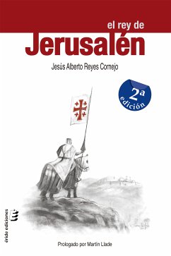 El rey de Jerusalén (eBook, ePUB) - Reyes Cornejo, Jesús Alberto