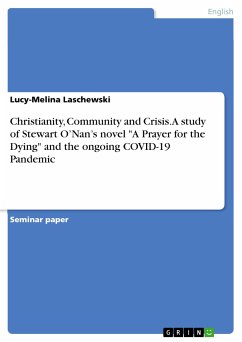 Christianity, Community and Crisis. A study of Stewart O’Nan’s novel "A Prayer for the Dying" and the ongoing COVID-19 Pandemic (eBook, PDF)