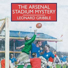 The Arsenal Stadium Mystery (MP3-Download) - Gribble, Leonard