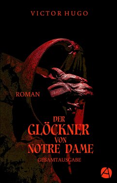 Der Glöckner von Notre Dame. Gesamtausgabe (eBook, ePUB) - Hugo, Victor