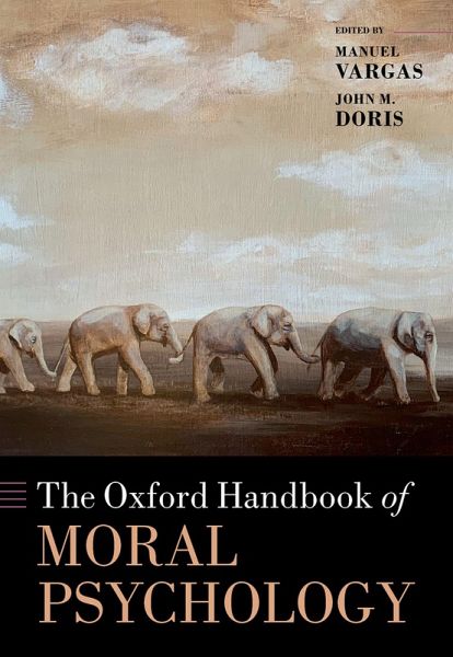 The Oxford Handbook of Moral Psychology (eBook, PDF) The Oxford Handbook of Moral Psychology (eBook, PDF)