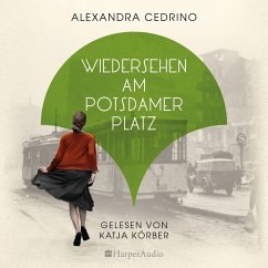 Wiedersehen am Potsdamer Platz / Die Galeristinnen-Saga Bd.3 (ungekürzt) (MP3-Download) - Cedrino, Alexandra