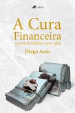 A cura financeira (eBook, ePUB)