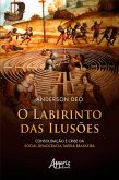 O Labirinto das Ilusões: Consolidação e Crise da Social-Democracia Tardia Brasileira (eBook, ePUB)