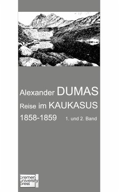 Reise im Kaukasus 1858-1859 - Dumas, Alexander