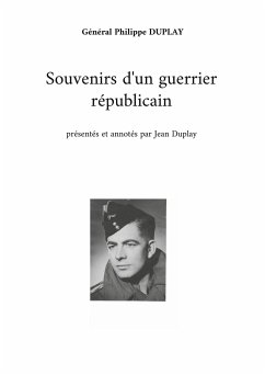 Souvenirs d'un guerrier républicain - Duplay, Général Philippe;Duplay, Jean