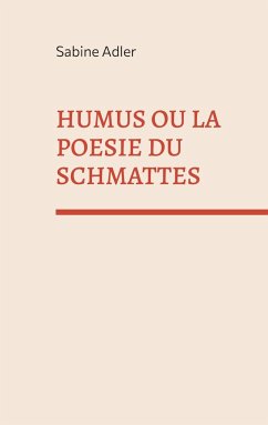 Humus ou la poésie du Schmattes - Adler, Sabine