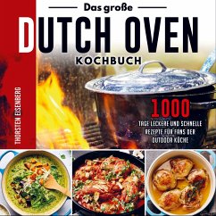 Das große Dutch Oven Kochbuch - Thorsten Eisenberg