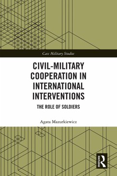 Civil-Military Cooperation in International Interventions (eBook, ePUB) - Mazurkiewicz, Agata