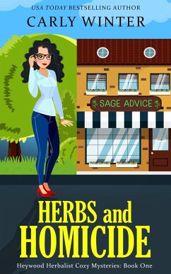 Herbs and Homicide (Heywood Herbalist Cozy Mysteries, #1) (eBook, ePUB) - Winter, Carly