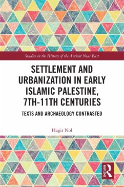 Settlement and Urbanization in Early Islamic Palestine, 7th-11th Centuries (eBook, ePUB) - Nol, Hagit