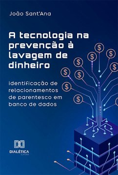 A tecnologia na prevenção à lavagem de dinheiro (eBook, ePUB) - Sant'Ana, João