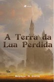 A Terra da Lua Perdida (eBook, ePUB)