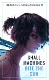Shall Machines Bite the Sun (Machine Mandate, #6) (eBook, ePUB)