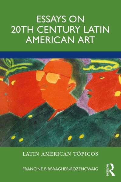Essays on 20th Century Latin American Art (eBook, ePUB) Essays on 20th Century Latin American Art (eBook, ePUB)
