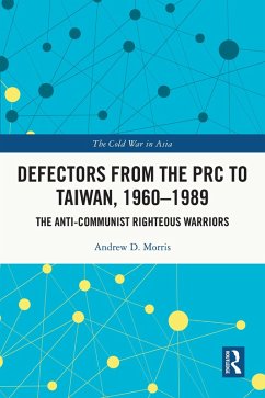 Defectors from the PRC to Taiwan, 1960-1989 (eBook, ePUB) - D. Morris, Andrew