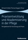 Praxisentwicklung und Akademisierung in der Pflege (eBook, PDF)