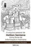 O arquivo pessoal de Heliton Santana como fonte de informação e memória (eBook, ePUB)