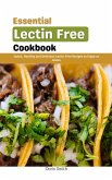 Essential Lectin Free Cookbook : Quick, Healthy and Delicious Lectin Free Recipes to Enjoy at Home (eBook, ePUB)