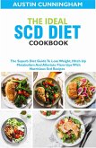 The Ideal Scd Diet Cookbook; The Superb Diet Guide To Lose Weight, Hitch Up Metabolism And Alleviate Flare-Ups With Nutritious Scd Recipes (eBook, ePUB)
