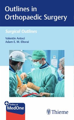 Outlines in Orthopaedic Surgery (eBook, PDF) - Antoci, Valentin; Eltorai, Adam