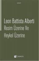 Resim Üzerine ve Heykel Üzerine - Battista Alberti, Leon