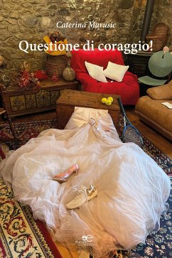 Questione di coraggio! (eBook, ePUB) - Marusic, Caterina