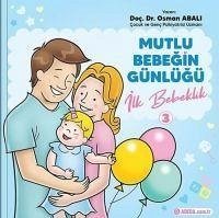 Ilk Bebeklik - Mutlu Bebegin Günlügü 3 - Abali, Osman