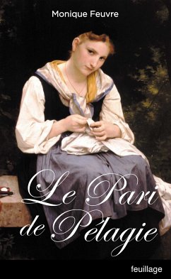 Le Pari de Pélagie (eBook, ePUB) - Feuvre, Monique