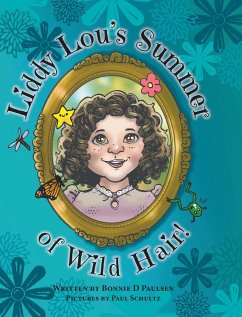 Liddy Lou's Summer of Wild Hair! - Paulsen, Bonnie D