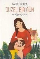 Güzel Bir Gün - Croza, Laurel