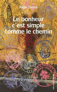 Le bonheur c'est simple comme le chemin (eBook, ePUB) - Denis, Alain