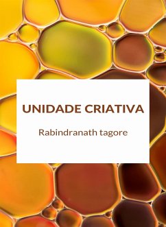 Unidade criativa (traduzido) (eBook, ePUB) - Tagore, Rabindranath