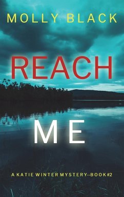 Reach Me (A Katie Winter FBI Suspense Thriller-Book 2) - Black, Molly