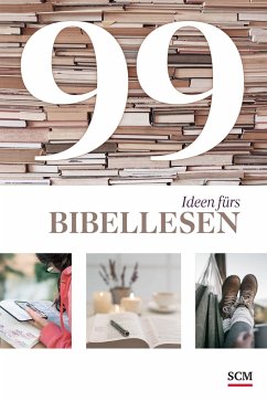 99 Ideen fürs Bibellesen - Wendel, Ulrich;Tacke, Tabea