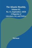 The Atlantic Monthly, Volume 02, No. 11, September, 1858 ; A Magazine of Literature, Art, and Politics