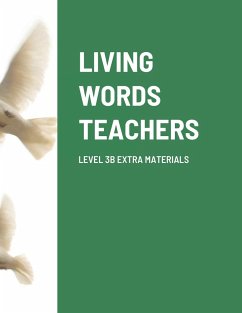 LIVING WORDS TEACHERS LEVEL 3 B EXTRA MATERIALS - Barker, Paul