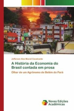 A História da Economia do Brasil contada em prosa - Maciel Cavalcante, Jefferson Alex