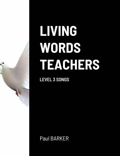 LIVING WORDS TEACHERS LEVEL 3 SONGS - Barker, Paul