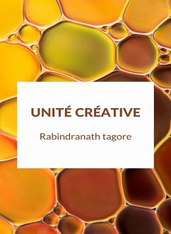 Unité créative (traduit) (eBook, ePUB) - Tagore, Rabindranath