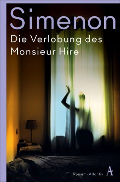 Die Verlobung des Monsieur Hire / Die großen Romane Georges Simenon Bd.3 - Simenon, Georges