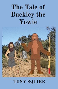 The Tale of Buckley the Yowie - Squire, Tony