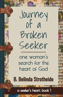 Journey of a Broken Seeker - Strotheide, B. Belinda