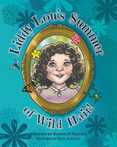 Liddy Lou's Summer of Wild Hair! - Paulsen, Bonnie D