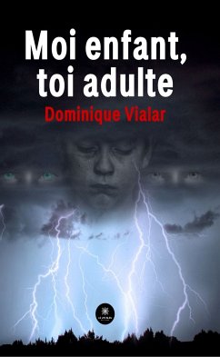 Moi enfant, toi adulte (eBook, ePUB) - Vialar, Dominique