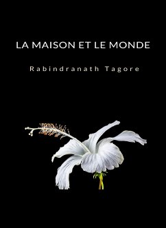 La maison et le monde (traduit) (eBook, ePUB) - Tagore, Rabindranath