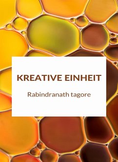 Kreative Einheit (übersetzt) (eBook, ePUB) - Tagore, Rabindranath