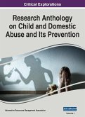 Research Anthology on Child and Domestic Abuse and Its Prevention, VOL 1