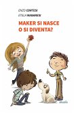 Maker si nasce o si diventa? (eBook, ePUB)